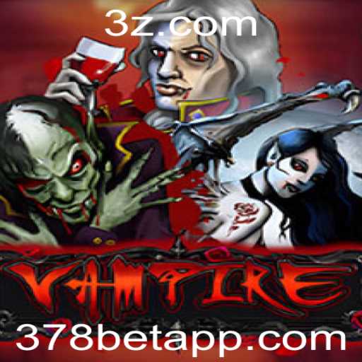 Descubra a Empolgante Aventura do Jogo 'Vampire' com 378bet